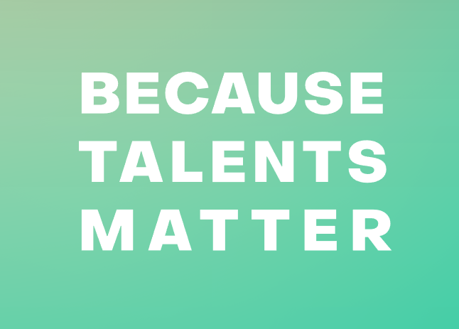 Because Talents Matter
